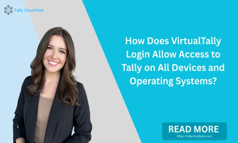 How Does VirtualTally Login Allow Access to Tally on All Devices and Operating Systems?